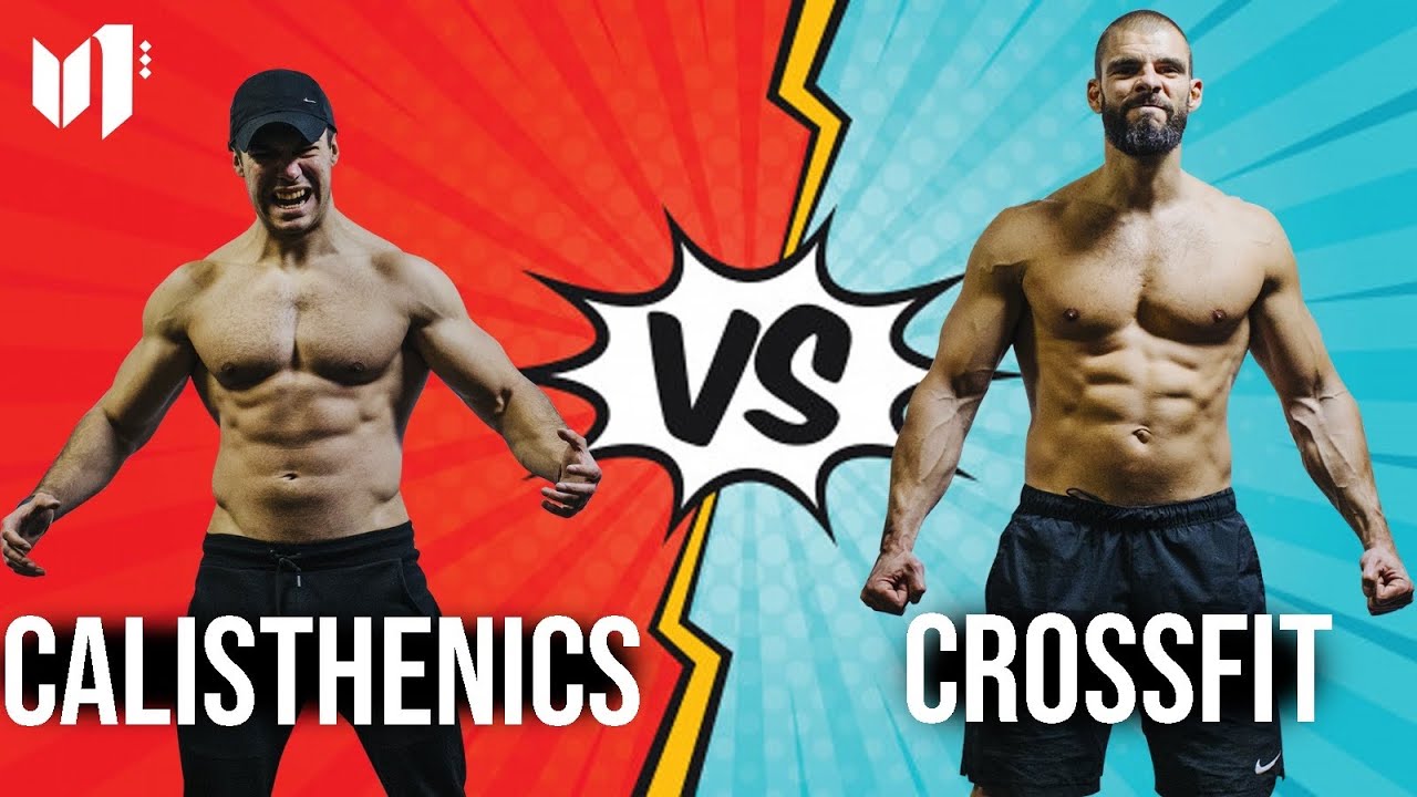Trening snage i izdržljivosti, Calisthenics vs CrossFit