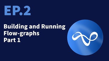 2.  Building and running flow-graphs, Part 1