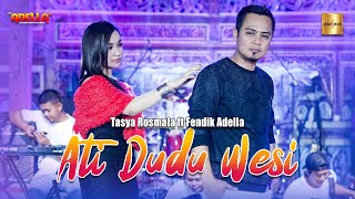 Tasya Rosmala ft Fendik Adella - Ati Dudu Wesi (Official Live Music)