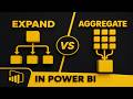 Expand vs Aggregate في Power BI: الفرق الحقيقي وكيف تختار بينهما؟