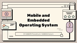 Itcs343 Mobile And Embedded Operating System 6488076 Thanabhumi , 6488106 Ratsorn