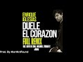 Enrique Iglesias DUELE EL CORAZON Full Remix Feat Wisin Gente De Zona Arcangel Tinashe 