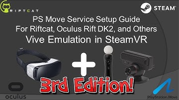 Complete VR Setup Guide for PS Move Service and Riftcat - Cheap DIY Vive July 2017