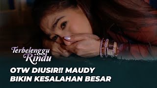 OMA RATNA USIR MAUDY DARI RUMAH ‼️ | TERBELENGGU RINDU EPS 179