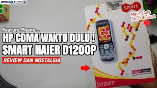 Hp Smart Haier D1200P - Review Nostalgia Hp Cdma Smart Dulu