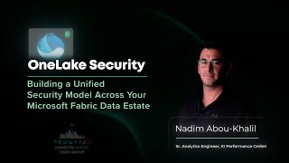 OneLake Security in Microsoft Fabric | Nadim Abou-Khalil | Houston Fabric User Group