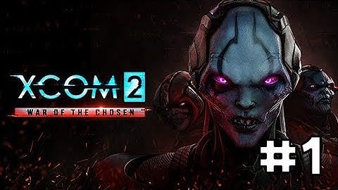 TIME TO TAKE THIS SH*T BACK!!! | XCOM 2: War Of The Chosen #1 - ft Gazzerman