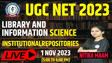 INSTITUTIONAL REPOSITORIES | UGC NET 2023 | LIBRARY & INFORMATION SCIENCE | BY NITIKA MA