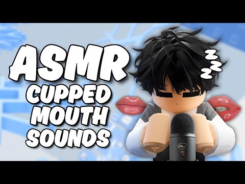 Roblox ASMR ~ PURE CUPPED MOUTH SOUNDS 👄💦