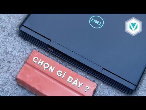 Dell G7 (7588): Thực sự Hấp dẫn???!...