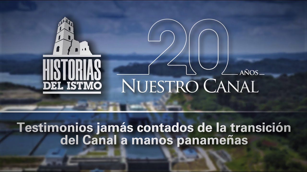 Historias del Istmo: 20 años Nuestro Canal | Documentales ECO