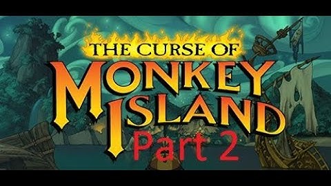 Monkey Island, we start exploring Plunder Island, Part 2