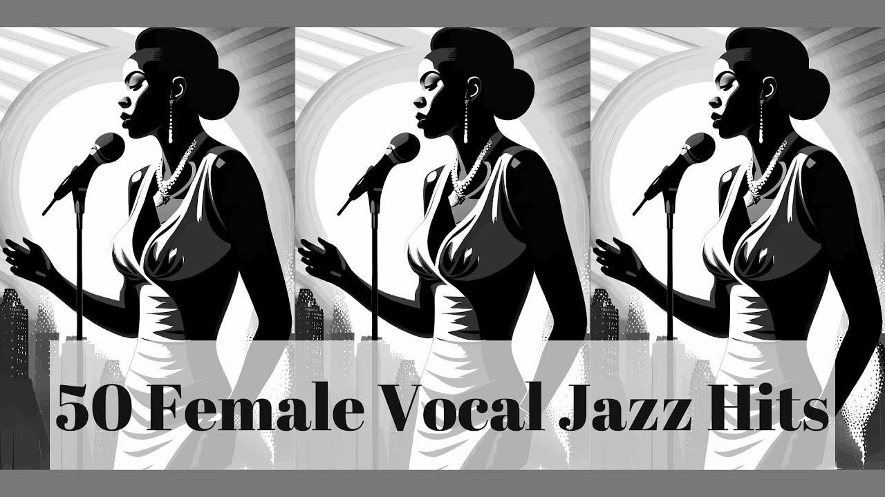 ⁣50 Female Vocal Jazz Hits [Smooth Jazz, Female Vocal]
