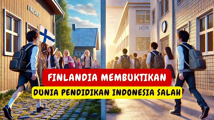 APAKAH PENDIDIKAN INDONESIA TERBUKTI GAGAL DIBANDINGKAN FINLANDIA?