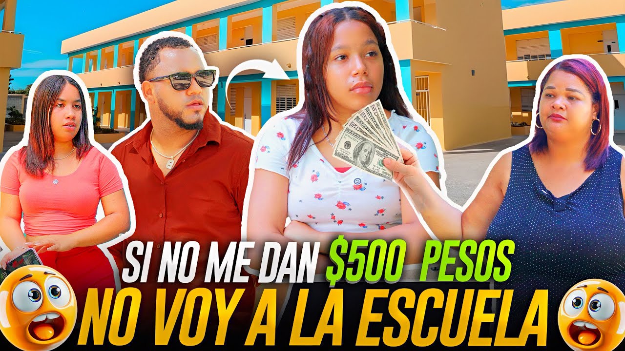 SI NO LE DABAN 500 PESOS NO IVA A LA ESCUELA 