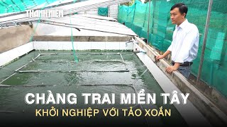 Nuôi Siêu Thực Phẩm Tảo Xoắn Dưới Nắng Mưa Miền Tây, Chàng Trai Thu Nhập 30 Triệu Đồngtháng