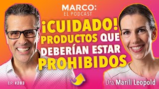 ¡CUIDADO! ⚠️ Productos que deberían estar prohibidos 😱 -Dra. Marili Leopold y Marco Antonio Regil