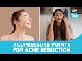 Acupressure Points For Acne Reduction | Fit Tak | Beauty | Face Yoga