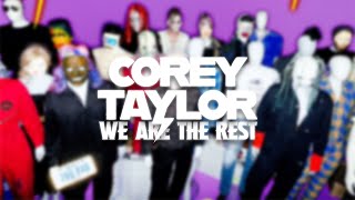 Corey Taylor: We Are the Rest (Clean Edit)