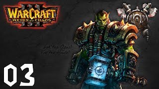 WarCraft 3: Reign of Chaos - Orc Campaign #3 - Cry of the Warsong | SurrealBeliefs