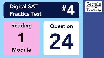 Digital SAT 4, Reading Module 1, Question 24 (outline)