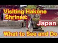 Visiting Hakone Shrines in Japan: What to See and Do