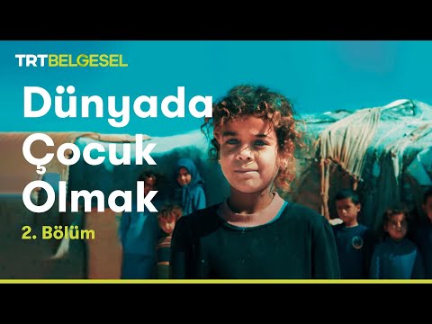 Dünyada Çocuk Olmak | 2. Bölüm | TRT Belgesel