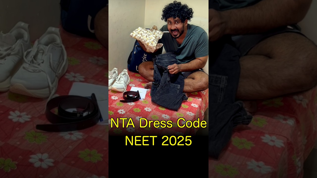 NEET 2025 Dress Code | NEET 2025 Dress Code Boys/Girls | NEET 2025 dress