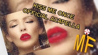Kiss Me Once - Kylie Acapella