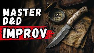 IMPROVISE LIKE A PRO in Your D&D Games!