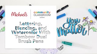 Online Class: Lettering, Blending, and Watercolor With Tombow Dual Brush Pens | Michaels