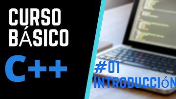 CURSO BASICO A C++ #01 Introducción