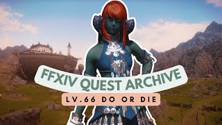 Lv.66 Do or Die | FFXIV Quest Archive
