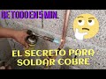 COMO SOLDAR TUBOS DE COBRE