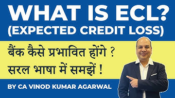 What is ECL? (Expected Credit Loss) CA/CMA IND AS 109 Financial Instrument By CA Vinod Kumar Agarwal