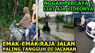 5 Video Bukti Emak-Emak Raja Jalanan Dan Paling Tangguh Di Jalanan