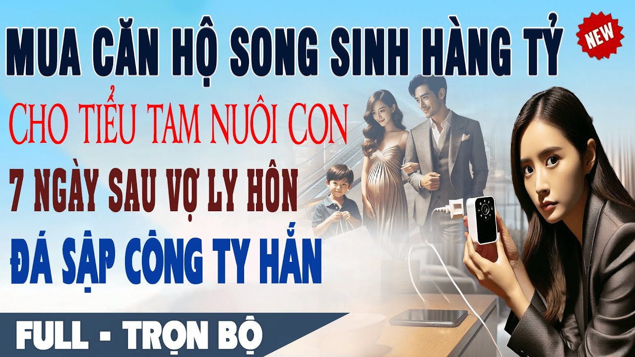 💕 Truyện Ngôn Tình MUA NHÀ HÀNG TỶ CHO BỒ NUÔI CON 1 Tuần Sau Vợ Ly Hôn Vạch Mặt Đá Sập Công Ty Hắn