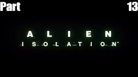 Betrayal | Alien: Isolation Part 13