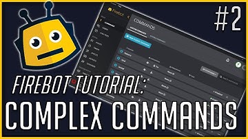 COMPLEX COMMANDS IN FIREBOT | FIREBOT TUTORIAL #2