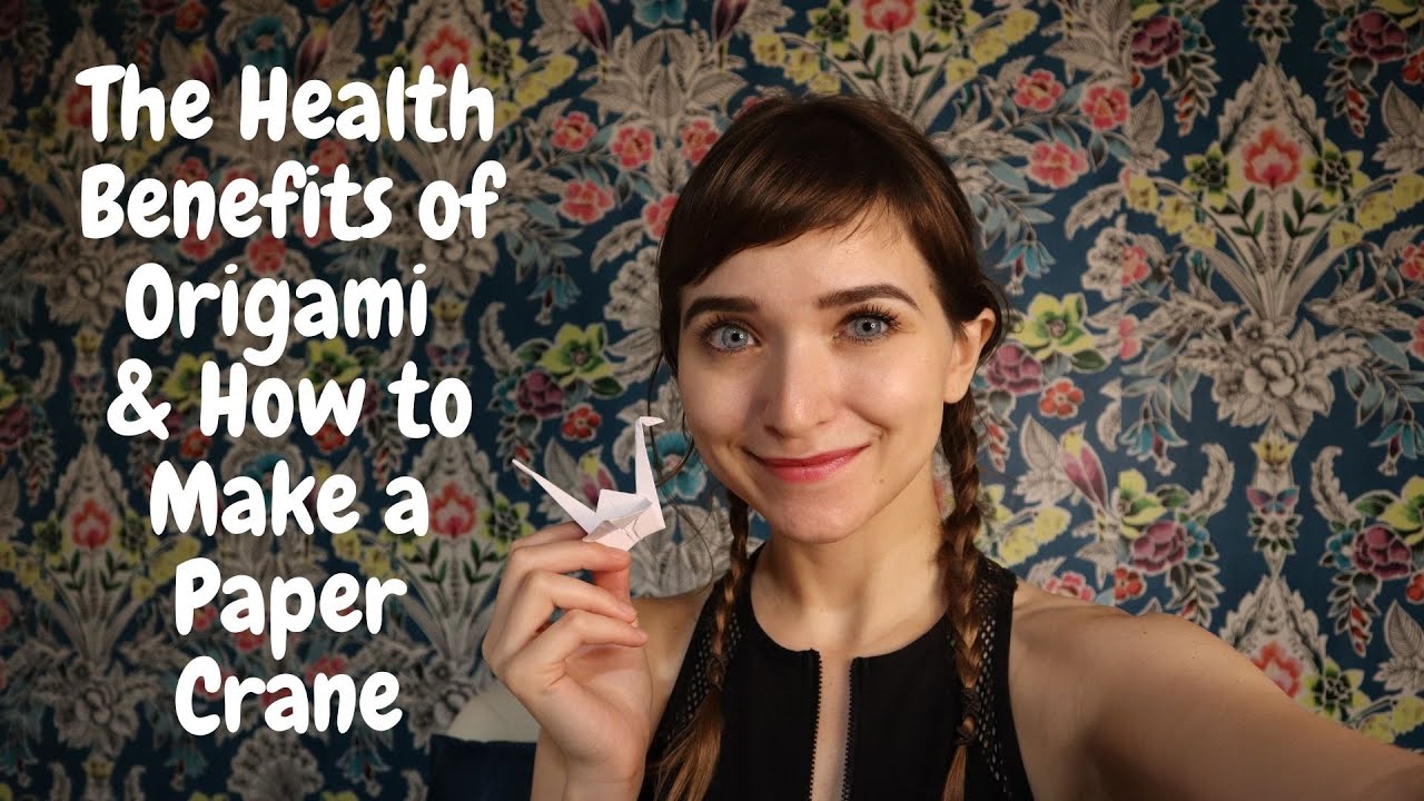 The Health Benefits of Origami and How to Make a Paper Crane Tutorial