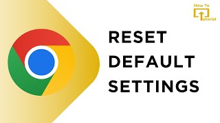 how to reset google chrome to default settings