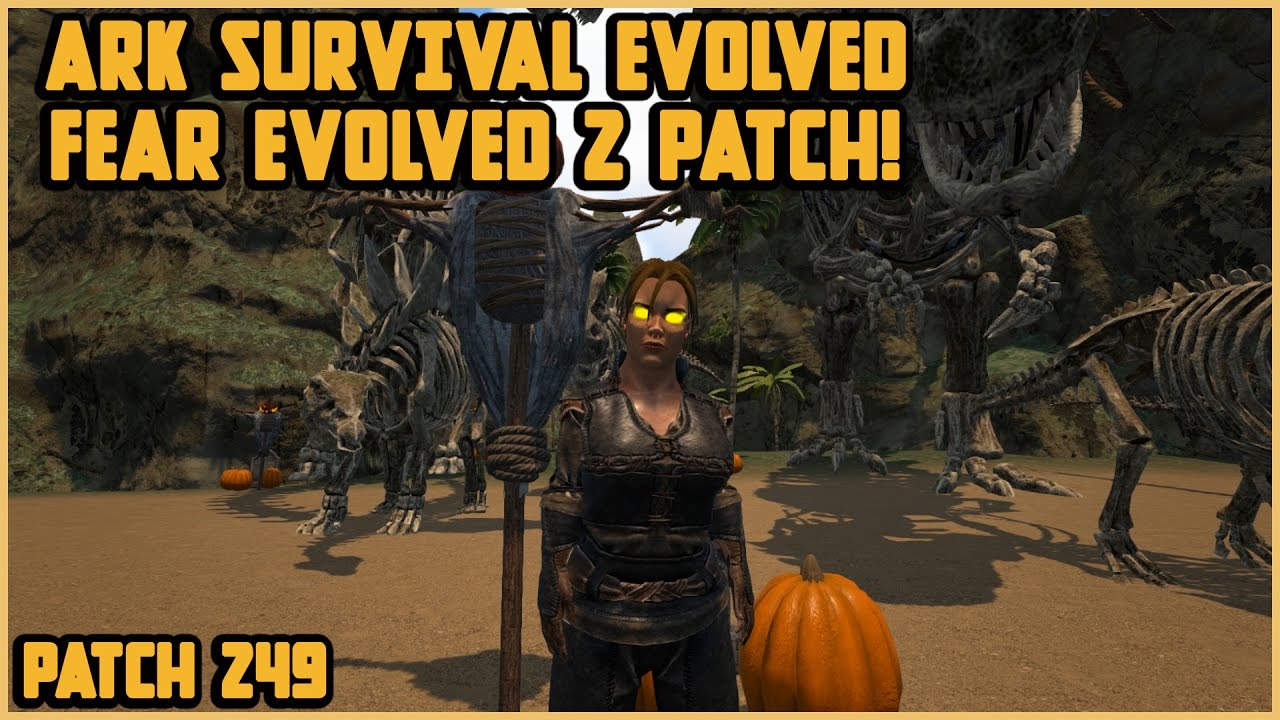Fear Evolved 2 (Patch 249) - Ark Survival Evolved!