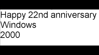 22nd anniversary of Windows 2000