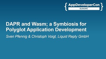 DAPR and Wasm; a Symbiosis for Polyglot Application Development - Sven Pfennig & Christoph Voigt