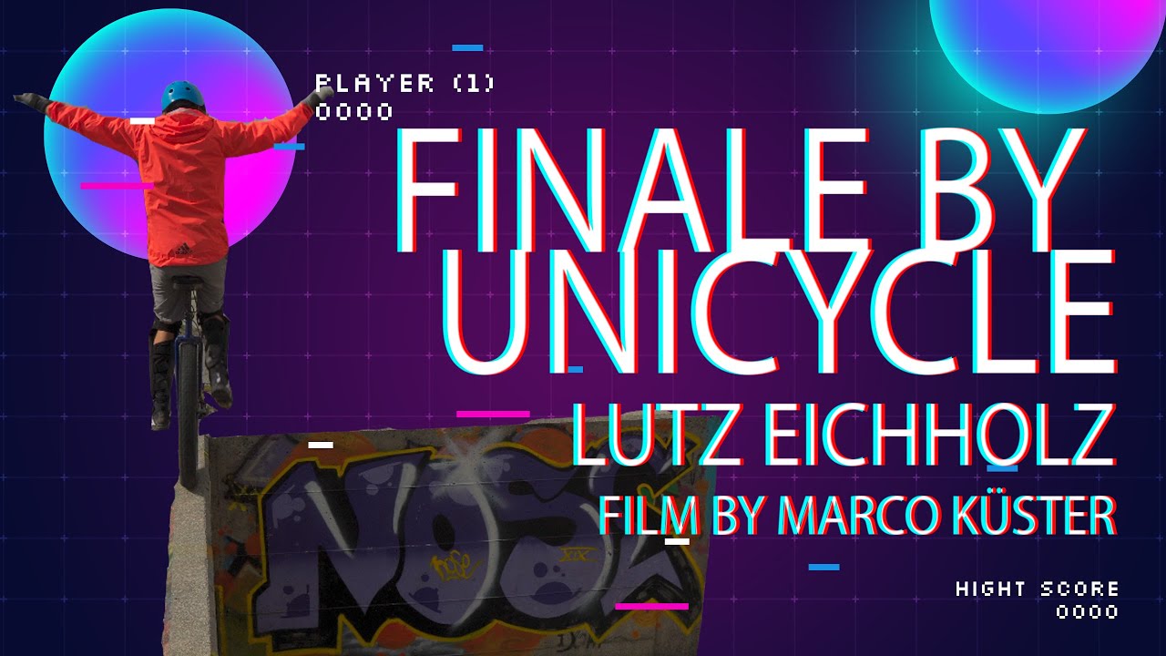 FINALE BY UNICYCLE - LUTZ EICHHOLZ - Film by Marco Küster (English Subtitles available)