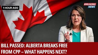 Alberta Breaks Free from CPP – What Happens Next?
