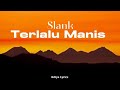 Slank  terlalu manis lyrics  rdtya lyrics