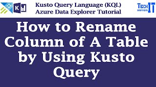 How To Rename Column Of A Table By Using Kusto Query Kusto Query Language Tutorial Kql