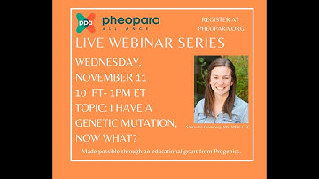 Patient Education Webinar Series - I Have a Genetic Mutation, Now What?