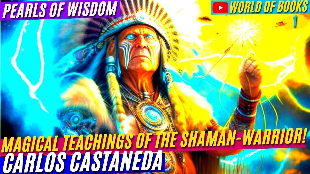 Ancient Magical Teachings Of The Greatest Shaman Warrior l Carlos